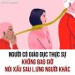 Người có giáo dục thực sự sẽ không bao giờ nói xấu sau lưng người khác